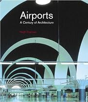 Airports: A Century of Architecture