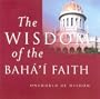 Wisdom Of The Baha'i Faith