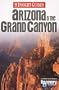 Arizona and the Grand Canyon Insight Guide (Insight Guides)