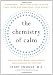 The Chemistry of Calm: A Powerful, Drug-Free Plan to Quiet Your Fears and Overcome Your Anxiety