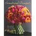 Sensational Bouquets by Christian Tortu: Arrangements by a Master Floral Designer