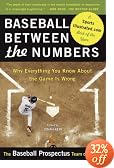 Baseball Between the Numbers: Why Everything You Know About the Game Is Wrong