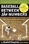 Baseball Between the Numbers: Why Everything You Know About the Game Is Wrong Baseball Between the Numbers: Why Everything You Know About the Game Is Wrong