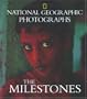National Geographic Photographs: The Milestones