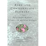 Rare and Commonplace Flowers: The Story of Elizabeth Bishop and Lota De Macedo Soares book cover