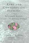 Rare and Commonplace Flowers: The Sto...