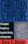 Christian Scripture: An Evangelical Perspective on Inspiration, Authority and Interpretation