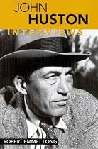 John Huston: Interviews (Conversations With Filmmakers Series)