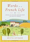 Words in a French Life: Lessons in Love and Language from the South of France