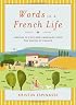 Words in a French Life: Lessons in Love and Language from the South of France