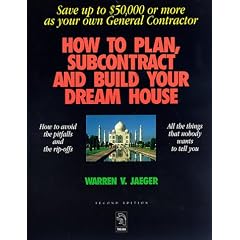 How to Plan, Subcontract and Build Your Dream House