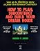 How to Plan, Subcontract and Build Your Dream House: Everything You Need to Know to Avoid the Pitfalls