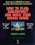 How to Plan, Subcontract and Build Your Dream House: Everything You Need to Know to Avoid the Pitfalls