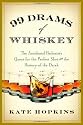 99 Drams of Whiskey: The Accidental Hedonist's Quest for the Perfect Shot and the History of the Drink