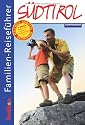Familien-Reisef&uuml;hrer S&uuml;dtirol