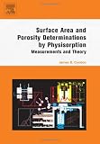 Surface Area and Porosity Determinations by Physisorption: Measurements and Theory