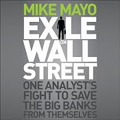 Exile on Wall Street: One Analyst's Fight to Save the Big Banks from Themselves | [Mike Mayo]