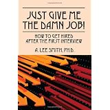 JustGiveMetheDamnJob!:Howtogethiredafterthefirstinterview