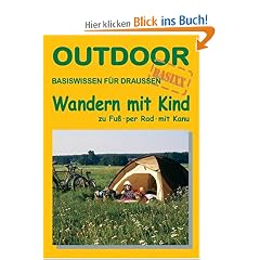 Wandern mit Kind: Zu Fu�, per Rad, mit Kanu