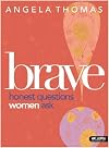 Brave: Honest Questions Women Ask (Member Book)