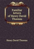 Produkt-Bild: Familiar letters of Henry David Thoreau