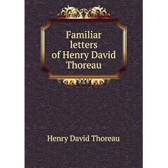 Familiar letters of Henry David Thoreau