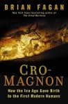 Cro-Magnon: How the Ice Age Gave Birt...