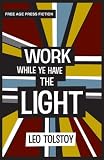 Work While Ye Have The Light Free Age Press Edition