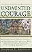 Undaunted Courage: Meriwether Lewis, Thomas Jefferson, and the Opening of the American West