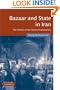 Bazaar and State in Iran: The Politics of the Tehran Marketplace (Cambridge Middle East Studies)