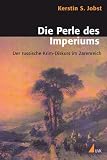 Die Perle des Imperiums: Der russische Krim-Diskurs im Zarenreich (Historische Kulturwissenschaften)
