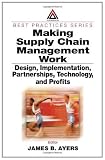 51GGqNLI7nL. SL160  Making Supply Chain Management Work: Design, Implementation, Partnerships, Technology, and Profits