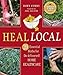 Heal Local: 20 Essential Herbs for Do-it-Yourself Home Healthcare