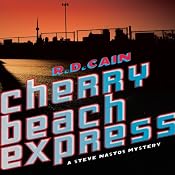 Cherry Beach Express: A Steve Nastos Mystery, Book 1 | R. D. Cain