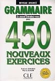 Grammaire avec 450 nouveaux exercises (Le nouvel entrainez-vous Grammaire niveau avance)