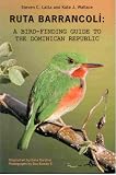 Ruta Barrancoli: A Bird-finding Guide to the Dominican Republic