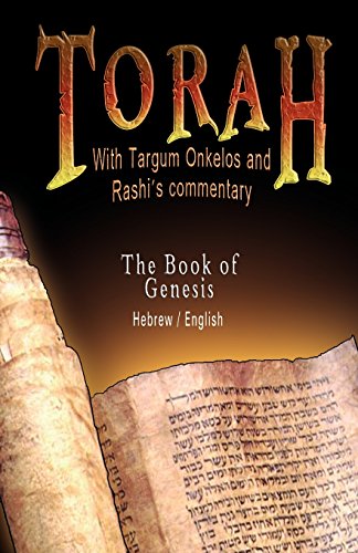 TORAH With Targum Onkelos and Rashi's commentary: Torah - The Book of Genesis (Hebrew / English) (English and Hebrew Edition)