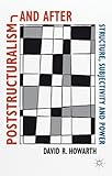 Poststructuralism and after : structure, subjectivity, and power