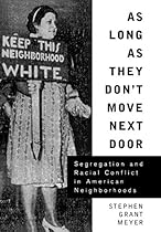 As Long As They Don't Move Next Door: Segregation and Racial Conflict in American Neighborhoods