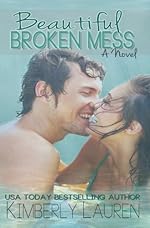 Beautiful Broken Mess (Broken, Series #2)