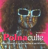 Revue Tournon  / Polnaculte : Michel Polnareff vu par ses auteurs et par lui-même
