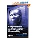 Computer Ethics and Professional Responsibility