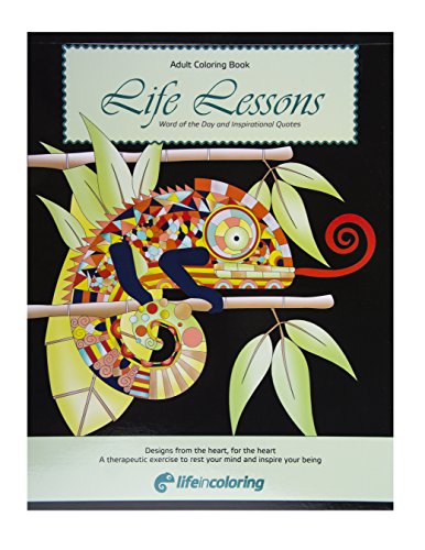 Life Lessons Coloring Book by Life in Coloring.Word of the Day,Inspirational Quote,Unique Designs.Use Alone or Refill Our Adult Coloring Book Kit.MADE IN USA.Quality Paper.Flip Up Left Handed Friendly