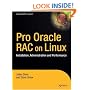 Pro Oracle Database 10g RAC on Linux: Installation, Administration, and Performance: Installation, Administration and Performance (Expert's Voice in Oracle)