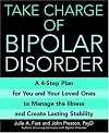 Take Charge of Bipolar Disorder: A 4-Step Plan for You and Your Loved Ones to Manage the Illness and Create Lasting Stability