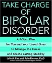 Take Charge of Bipolar Disorder: A 4-Step Plan for You and Your Loved Ones to Manage the Illness and Create Lasting Stability