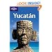 Yucatan (Lonely Planet Regional Guides)