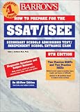 Barron's How to Prepare for the Ssat/Isee: Secondary School Admission Test/Independent School Entrance Exam (Barron's How to Prepare for High School Entrance Examinations)