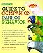Guide to Companion Parrot Behavior