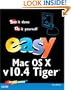 Easy Mac OS X, v10.4 Tiger